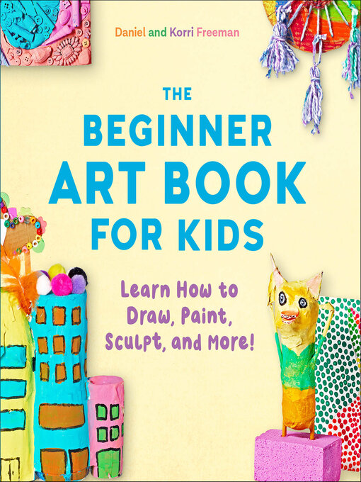 Title details for The Beginner Art Book for Kids by Korri Freeman - Wait list